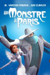 Un monstre à Paris / un film d'animation de Bibo Bergeron | Bergeron, Bibo. Metteur en scène ou réalisateur. Scénariste