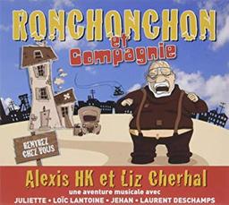 Ronchonchon et compagnie / Alexis HK, comp. & chant | Alexis HK (1974-....). Compositeur. Comp. & chant