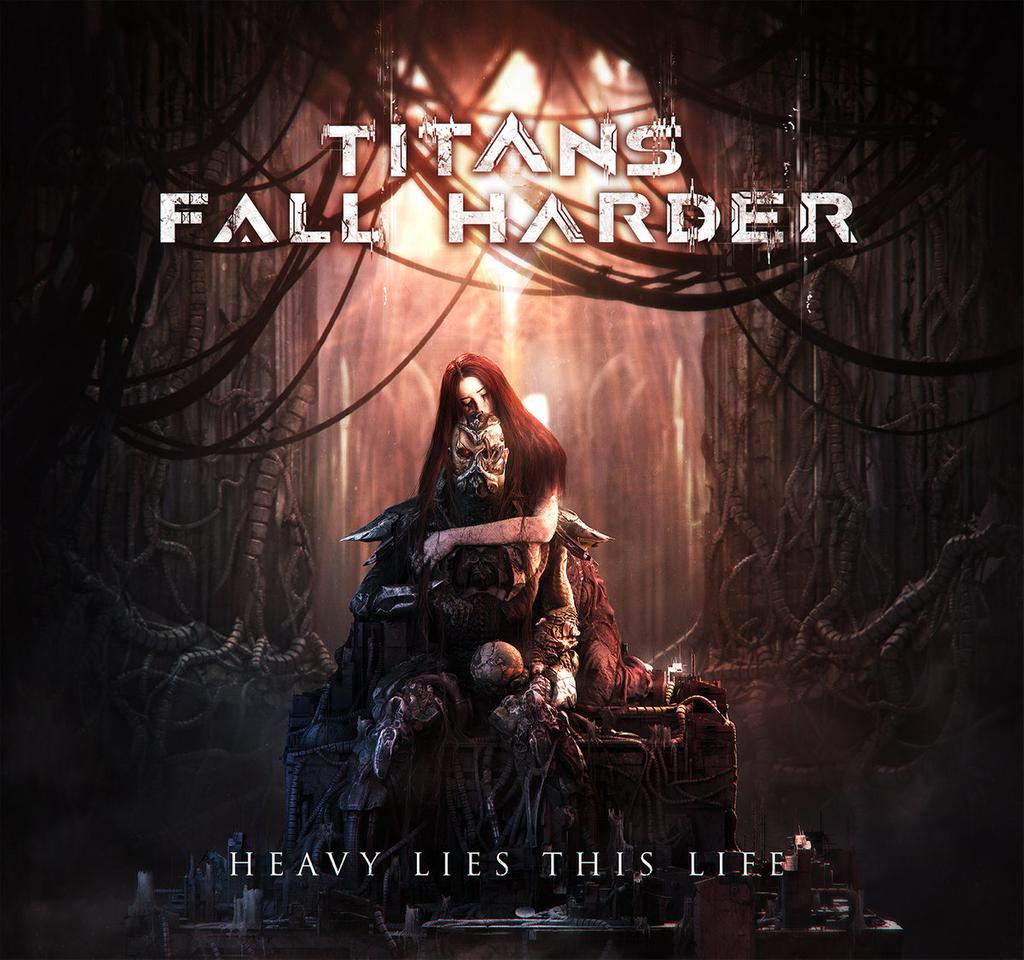 Heavy lies this life / Titans Fall Harder, ens. voc. & instr. | Titans Fall Harder. Musicien. Ens. voc. & instr.