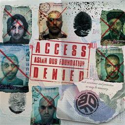 Acess denied / Asian Dub Foundation, ens. voc. & instr. | Asian dub foundation. Musicien. Ens. voc. & instr.