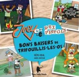 Joey et les Rex Pistols : Bons baisers de Trifouillis-les-Os / Rémi Vidal, comp. & chant | 