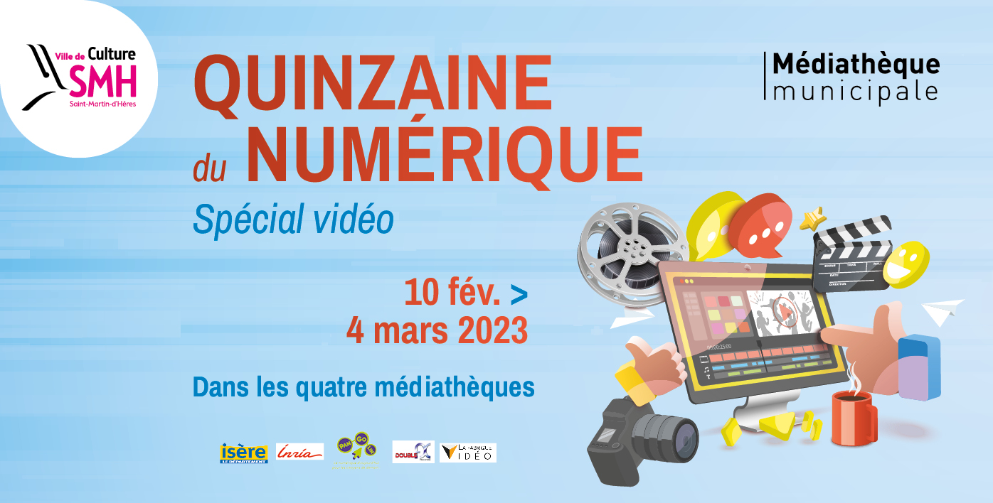 Quinzaine du numérique 2023 spécial vidéo saint-Martin-d'Hères